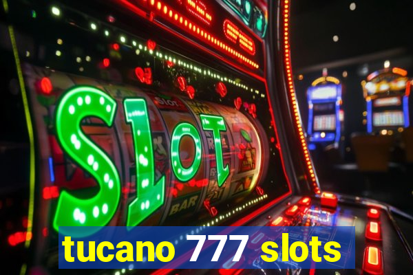 tucano 777 slots